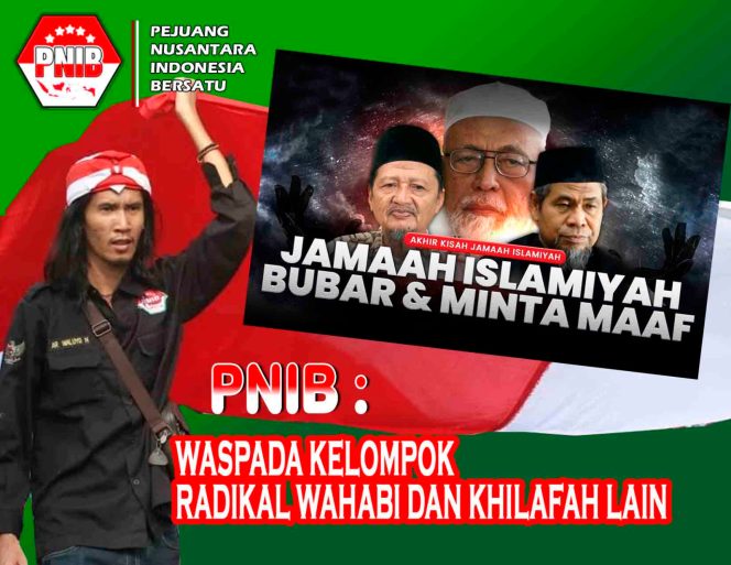 
					PNIB : Jamah Islamiyah Menyatakan Bubar, Tetap Waspada Bahaya Khilafah Wahabi Terorisme yang Justru Lebih Radikal dan Intoleran